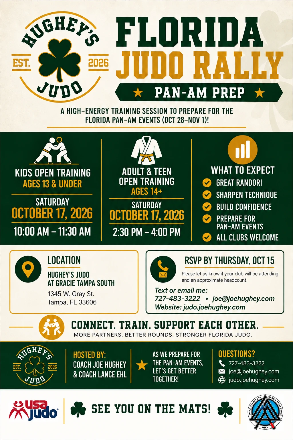 Florida Judo Rally, Pan-Am Prep, hosted by Coach Joe Hughey and Coach Lance Ehl - Saturday, October 17, 2026 at Hughey's Judo at Gracie Tampa South, 1345 W. Gray St, Tampa, FL 33606. Kids open training for ages 13 and under, 10:00-11:30 AM; adult and teen open training for ages 14 and up, 2:30-4:00 PM. All clubs welcome. RSVP by Thursday, October 15 to Coach Joe Hughey: 727-483-3222, joe@joehughey.com